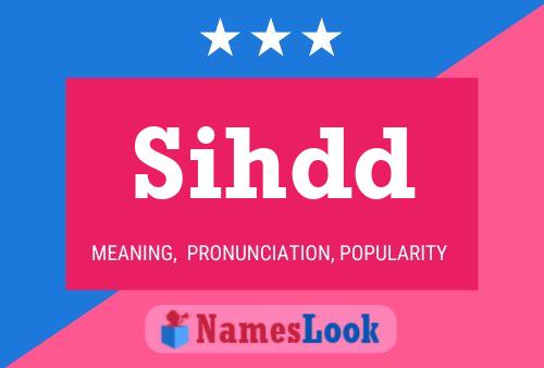 Sihdd Name Poster