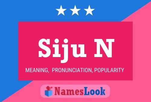 Siju N Name Poster