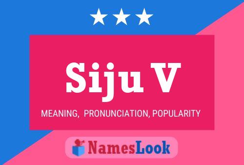 Siju V Name Poster