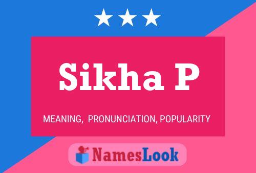 Sikha P Name Poster