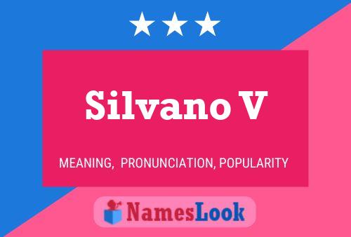 Silvano V Name Poster