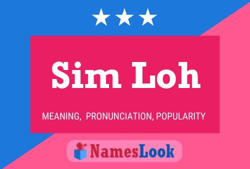 Sim Loh Name Poster