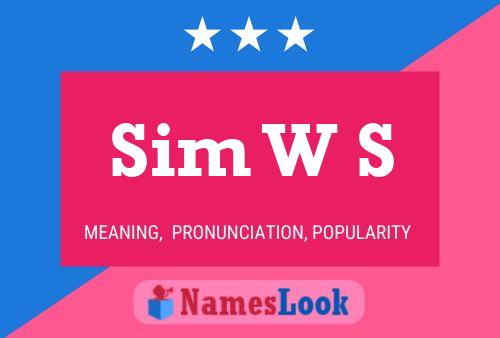 Sim W S Name Poster