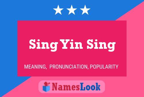 Sing Yin Sing Name Poster