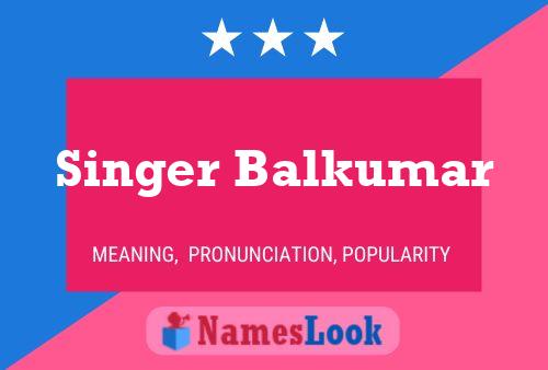 Singer Balkumar Name Poster