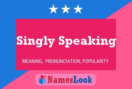 Singly Speaking Name Poster