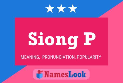 Siong P Name Poster