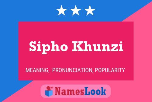 Sipho Khunzi Name Poster