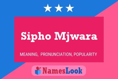 Sipho Mjwara Name Poster