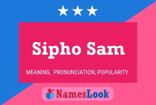 Sipho Sam Name Poster