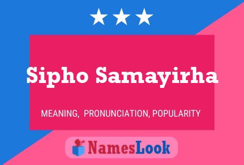 Sipho Samayirha Name Poster