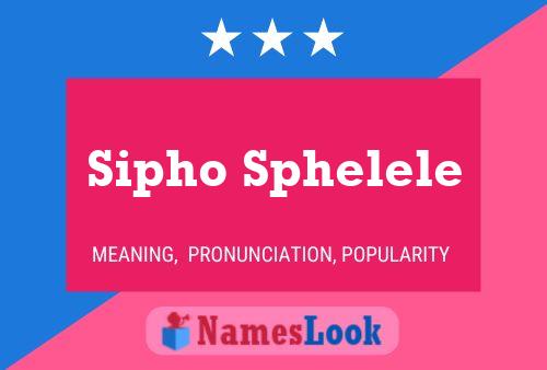 Sipho Sphelele Name Poster