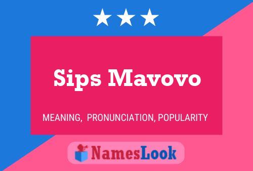 Sips Mavovo Name Poster