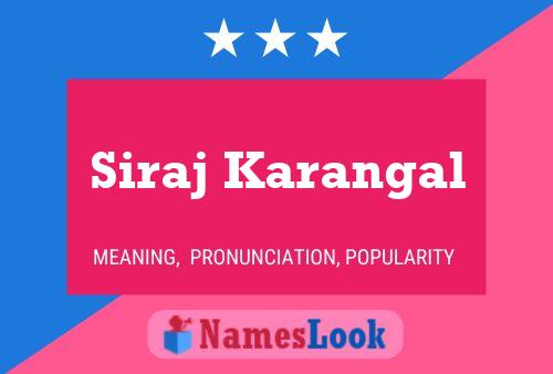 Siraj Karangal Name Poster