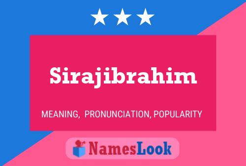 Sirajibrahim Name Poster