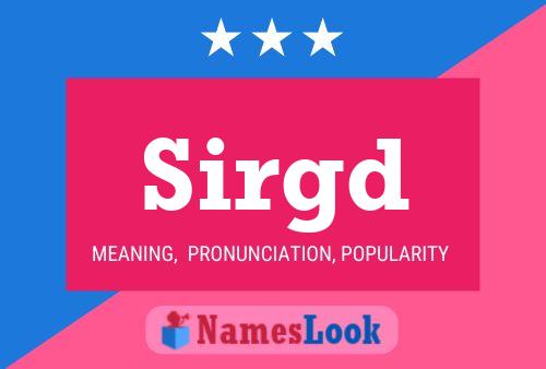 Sirgd Name Poster