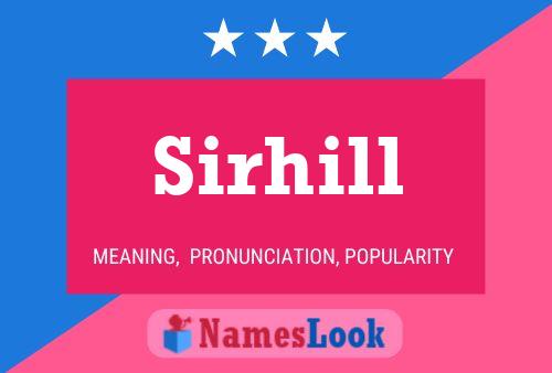 Sirhill Name Poster