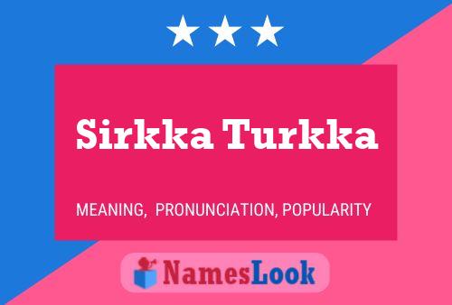 Sirkka Turkka Name Poster