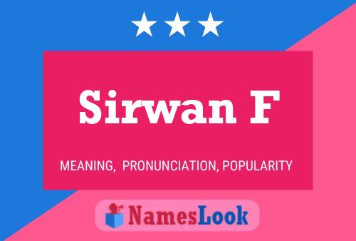 Sirwan F Name Poster