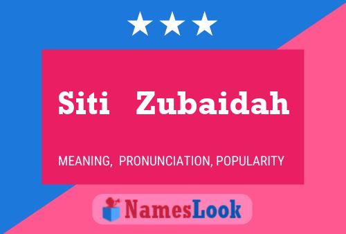 Siti   Zubaidah Name Poster