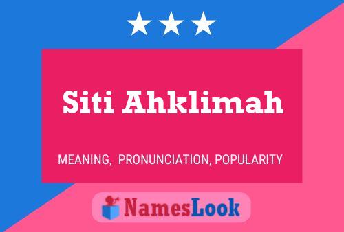 Siti Ahklimah Name Poster