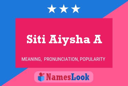 Siti Aiysha A Name Poster