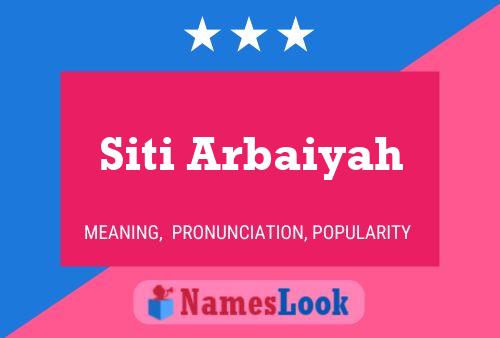 Siti Arbaiyah Name Poster