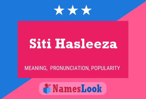 Siti Hasleeza Name Poster