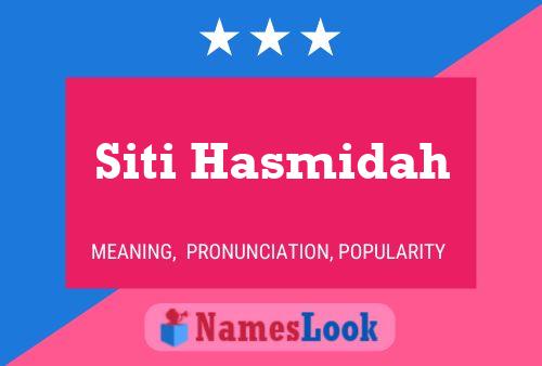 Siti Hasmidah Name Poster