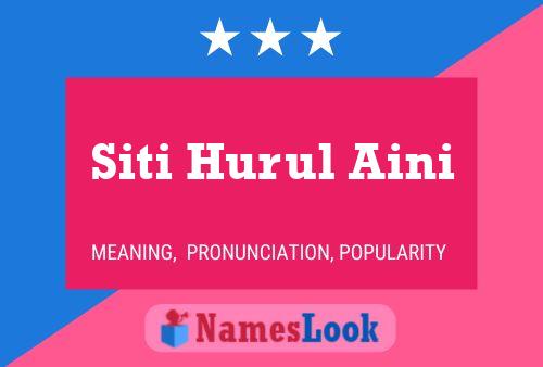 Siti Hurul Aini Name Poster