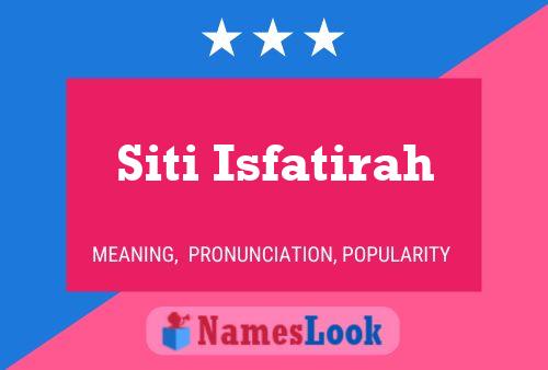 Siti Isfatirah Name Poster