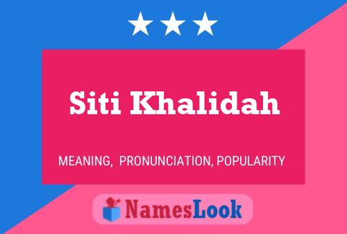 Siti Khalidah Name Poster