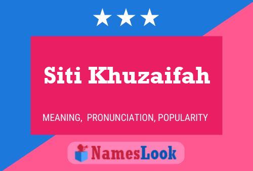 Siti Khuzaifah Name Poster