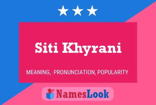 Siti Khyrani Name Poster