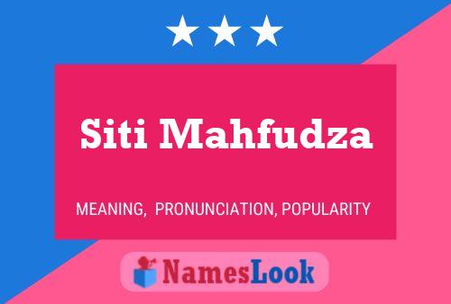 Siti Mahfudza Name Poster