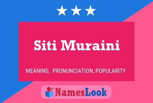 Siti Muraini Name Poster