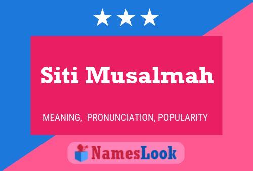 Siti Musalmah Name Poster