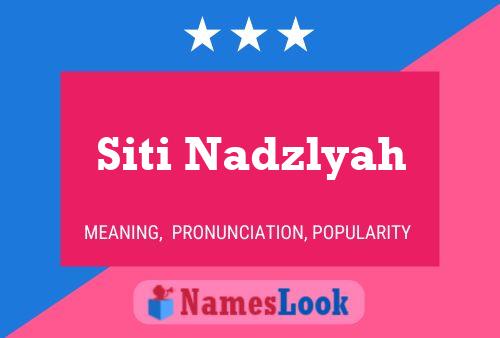 Siti Nadzlyah Name Poster