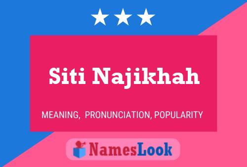 Siti Najikhah Name Poster