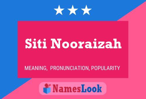 Siti Nooraizah Name Poster