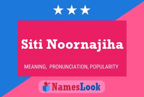 Siti Noornajiha Name Poster