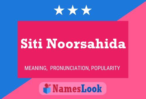 Siti Noorsahida Name Poster