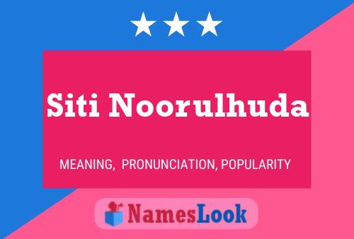 Siti Noorulhuda Name Poster