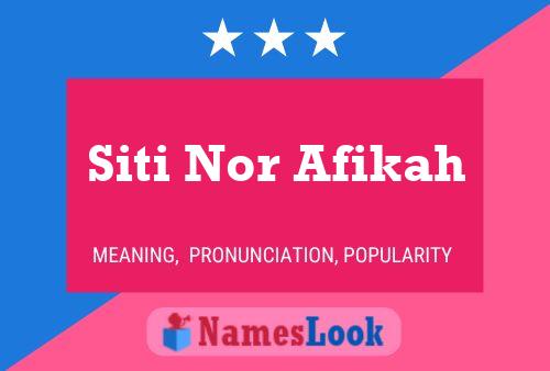 Siti Nor Afikah Name Poster