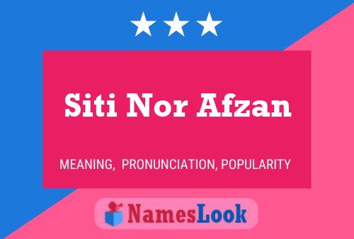 Siti Nor Afzan Name Poster