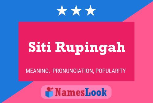 Siti Rupingah Name Poster