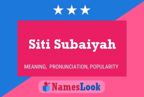 Siti Subaiyah Name Poster