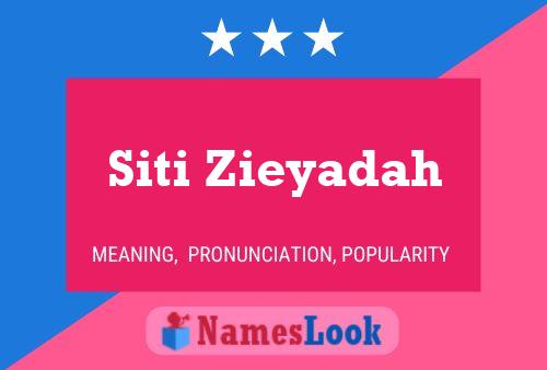 Siti Zieyadah Name Poster