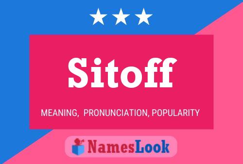 Sitoff Name Poster