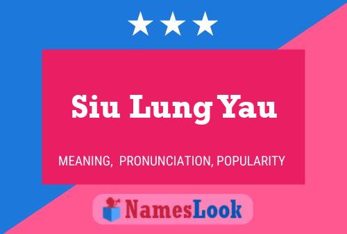 Siu Lung Yau Name Poster